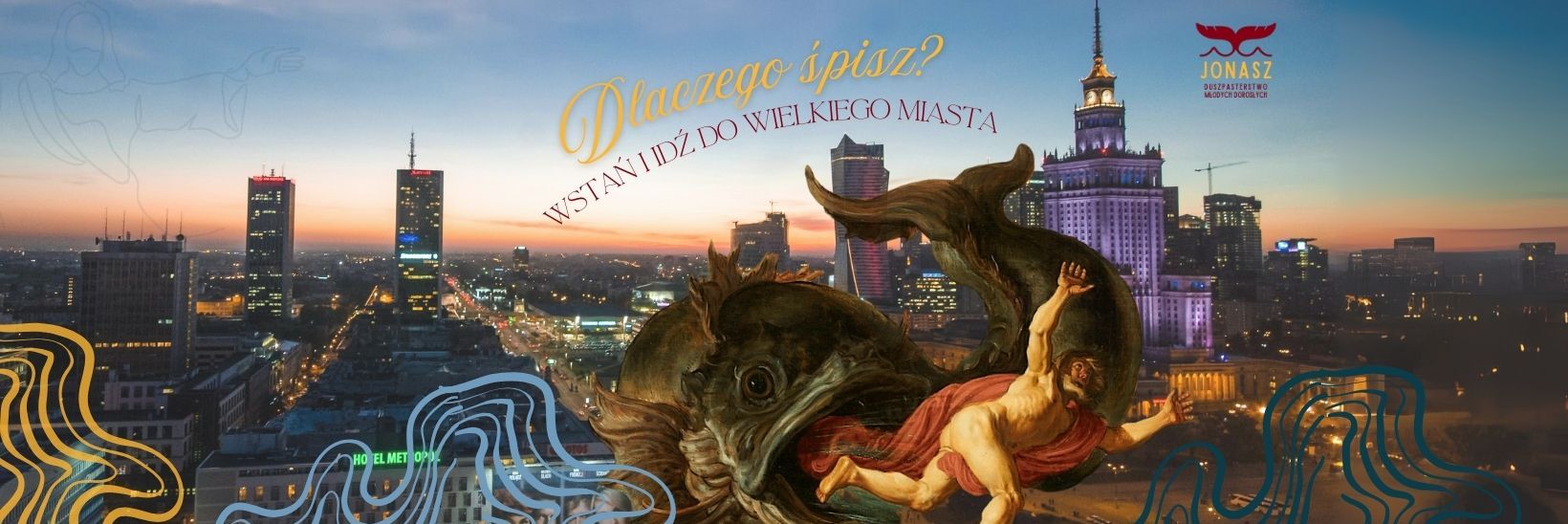 Grafika Jonasza: prorok Jonasz i wielka ryba na tle Warszawy nocą, hasło Dlaczego śpisz? Wstań i idź do wielkiego miasta